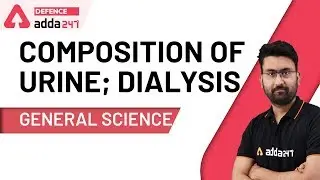Ecomposition Of Urine, Dialysis | General Science For UPSC CAPF AC 2020