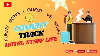 Hotel Staff Life &ndash; Funny Rap Song | Guests Ki Nautanki 😂🎶