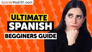 How to Learn Spanish: The Ultimate Beginners Guide