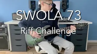 SWOLA #73 Riff Challenge