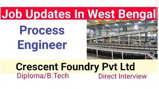 Crescent Foundry Recruitment || Mechanical Engineering Job Vacancy