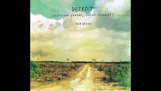 D&eacute;troit (Bertrand Cantat-  Pascal Humbert) Album Horizons (Extrait)
