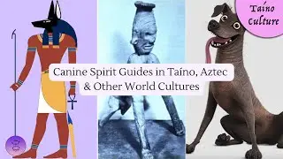 Canine Spirit Guides in Ta&iacute;no, Aztec & Other World Cultures