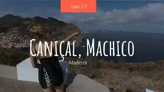 Madeira - Cani&ccedil;al, Machico