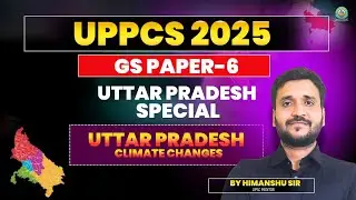 UPGK UPPCS | Lec-8 | Uttar Pradesh Climate Changes | Geography | By Himanshu Sir