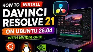 How To Install Davinci Resolve 21 on Ubuntu 26.04 with NVIDIA GPU!