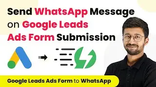 How to Send WhatsApp Message to New Leads in Google Leads Ads Form - Google Ads AiSensy Integration