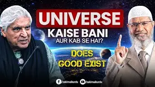 Universe kaise Bani kab kaise | Javed Akhtar ke sawal, Dr Zakir Naik jawab | Does God Exist 