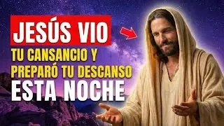 😢 JESÚS OBSERVÓ TU CANSANCIO Y TE LLAMÓ… ESTA NOCHE ES PARA DESCANSAR