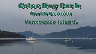 Walking with Bruce. Episode 376. Today&rsquo;s Coles Bay Park in North Saanich  on Vancouver Island.