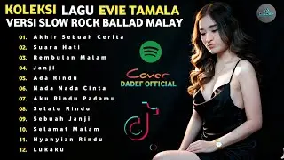  KUMPULAN LAGU EVIE TAMALA COVER SLOW ROCK MALAY | GALAU & MERDUH | DADEF OFFICIAL