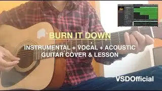 Burn it Down | Instrumental + Vocal + Acoustic Guitar Cover & Lesson | VSDOfficial