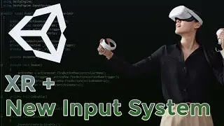 UNITY XR TUTORIAL | NEW INPUT SYSTEM