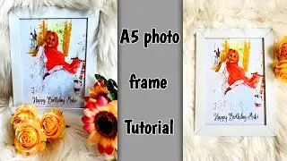 A5 size frame making with splash Background | A5 photo frame making tutorial | A5 frame editing