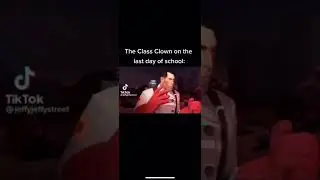 The class clown on the last day of school