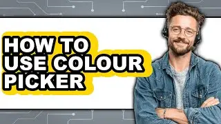 How to Use Colour Picker - Full Guide