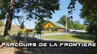 Parcours de la Fronti&egrave;re. [Disc Golf Course Walkthrough]