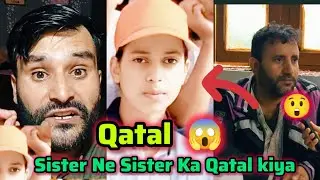 Badhi sister ne choti sister ka qatal kiya ganderbal main