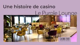 UNE HISTOIRE DE CASINO - EPISODE 2 : LE PURPLE LOUNGE