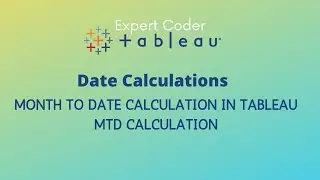 Month to Date (MTD) Calculation in Tableau || Date Calculations