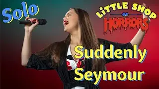 'Suddenly Seymour' (Little Shop of Horrors) musical theatre cover by Samantha.