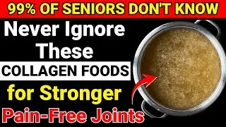 Avoid Skipping THESE 6 Collagen Foods &mdash; They Reduce Swelling and Support Joint Strength!
