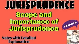 Scope and Importance of Jurisprudence/Jurisprudence lecture with notes by lawvita