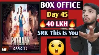 Pathaan Movie Day 45 Box Office Collection|| Pathaan Box Office Collection || SRK| DEEPIKA |