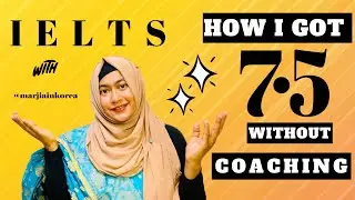 🇧🇩🇰🇷  IELTS এর কোন কোচিং ছাড়াই বাসায় প্রস্তুতি নিয়ে আমি যেভাবে 7.5 পেলাম ~
