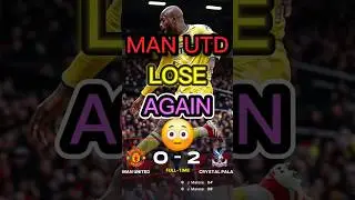 Man United 0-2 Crystal Palace 🤯