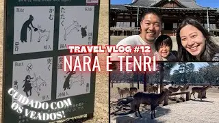 UM DIA TURISTANDO EM NARA E TENRI | VIAJANDO PELO JAPÃO | DIA 12