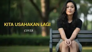BATAS SENJA - KITA USAHAKAN LAGI (COVER BY NoPu)