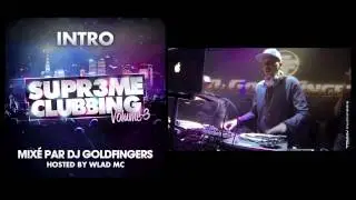 DJ GOLDFINGERS TEASER OFFICIEL  SUPREME CLUBBING VOLUME 3 Hosted BY WLAD MC