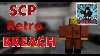 Впервые зашел в SCP RETRO BREACH!
