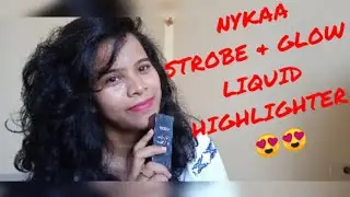 NYKAA STROBE AND GLOW LIQUID HIGHLIGHTER | MY FIRST EXPERIENCE WITH HIGHLIGHTER