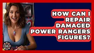 How Can I Repair Damaged Power Rangers Figures? - Collectible Dolls and Toys