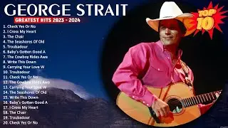 Greatest Hits George Strait Of All Time   George Strait Playlist All Songs #9760