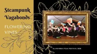 Flowering Vines by Steampunk Vagabonds at the Illawarra Folk Festival 2026