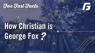 How Christian is George Fox University? | Fox Fast Facts