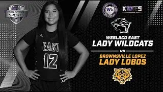 HS Basketball 2026: Brownsville Lopez Lady Lobos vs Weslaco East Lady Wildcats (January 27, 2026)