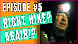 IntrepiDan Episode 5 - Night Hike? Again!?