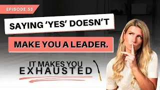 Saying Yes Doesn&rsquo;t Make You a Leader&mdash;It Makes You Exhausted