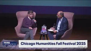 Paris on Politics: Chicago Humanities Fest brings great thinkers, writers to city