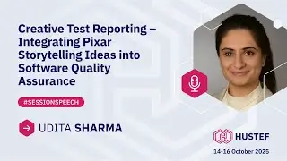 Udita Sharma: Creative Test Reporting Integrating Pixar Storytelling Ideas into SW Quality Assurance