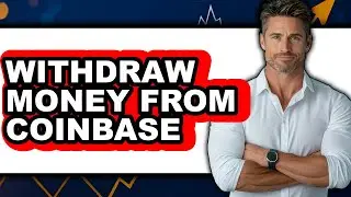 How to Withdraw Money from Coinbase (Full Guide)