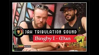 Jah Tribulation Sound & Binghy I Man