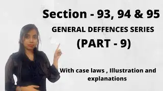 GENERAL EXCETION SERIES PART 9 ( SEC 93, 94 AND 95 OF INDIAN PENAL CODE ) BY LAW ADMINISTRATION