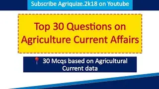 30 Mcqs on Agri Current Affairs || For ICAR JRF, IBPS AFO, NABARD || Agri Competitive Exams