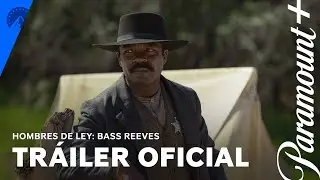 Hombres de Ley: Bass Reeves | Trailer Oficial | Paramount+