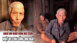 Xót xa anh em khờ hơn 80 tuổi sống như đứa trẻ không biết nấu ăn và tắm giặt